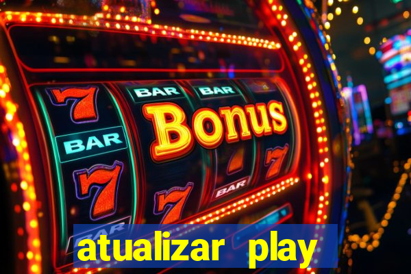 atualizar play store baixar
